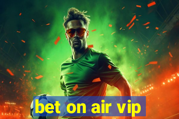 bet on air vip